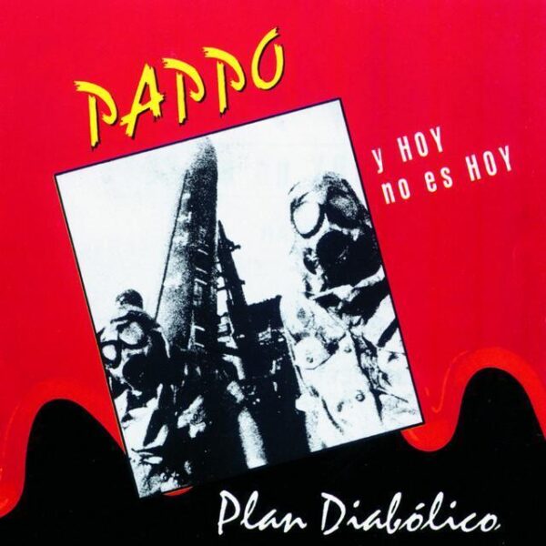 Pappo Y Hoy No Es Hoy – Plan Diabólico
