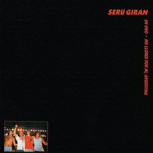 Serú Girán – No Llores Por Mí, Argentina