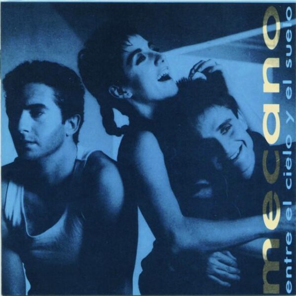 Mecano – Entre El Cielo Y El Suelo (Ed. 1988 USA)
