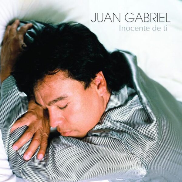 Juan Gabriel – Inocente De Ti (Ed. 2003 CHI)
