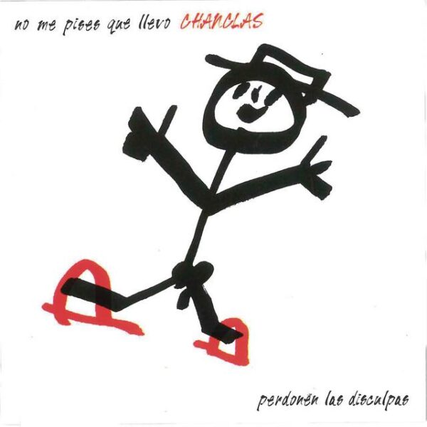 No Me Pises Que Llevo Chanclas – Perdonen Las Disculpas (Ed. 1994 EU)