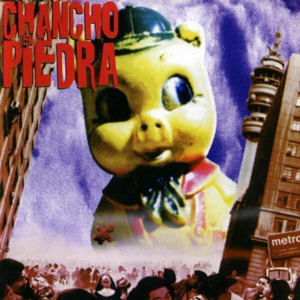 Chancho En Piedra – Peor Es Mascar Lauchas (Ed. 1995 CHI)