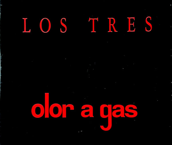Los Tres – Olor a Gas (Ed. 1997 CHI)