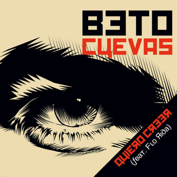 Beto Cuevas feat. Flo Rida – Quiero Creer (Ed. 2012 ARG)