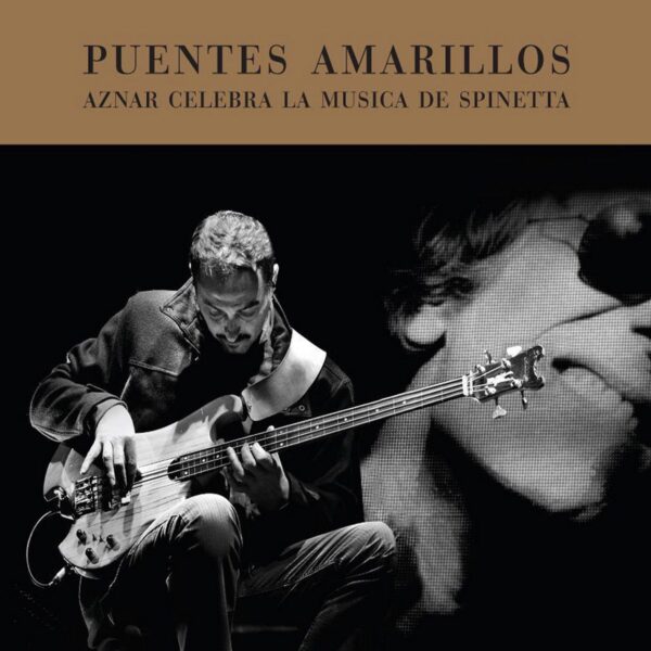 Pedro Aznar – Puentes Amarillos: Aznar Celebra la Música de Spinetta (Ed. 2012 ARG)