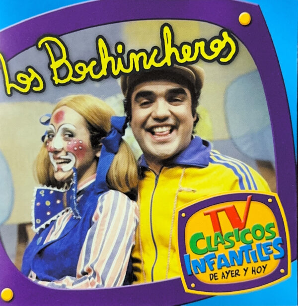 Los Bochincheros - TV Clásicos Infantiles De Ayer Y Hoy (Ed. 2007 CHI)