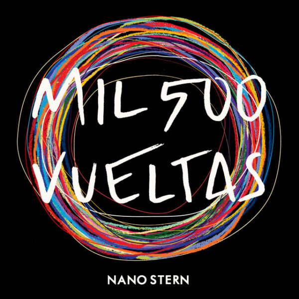 Nano Stern – Mil 500 Vueltas (Ed. 2015 CHI)