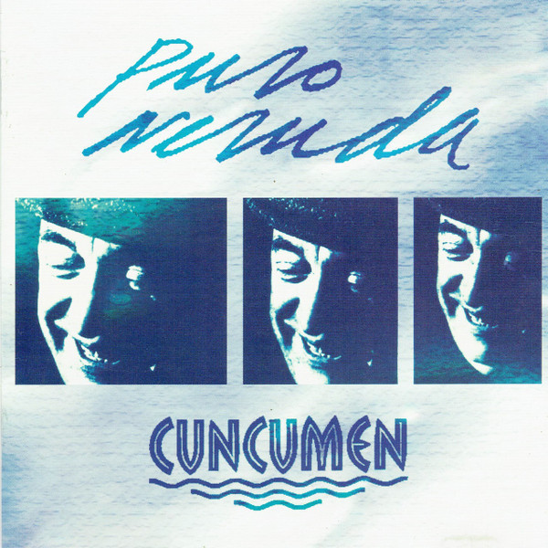Cuncumen – Puro Neruda (Ed. 2003 CHI)