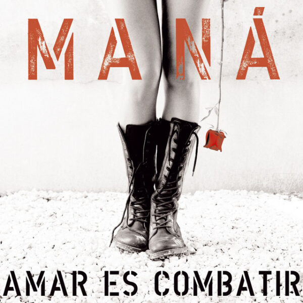 Maná – Amar Es Combatir (Ed. 2006 CHI)