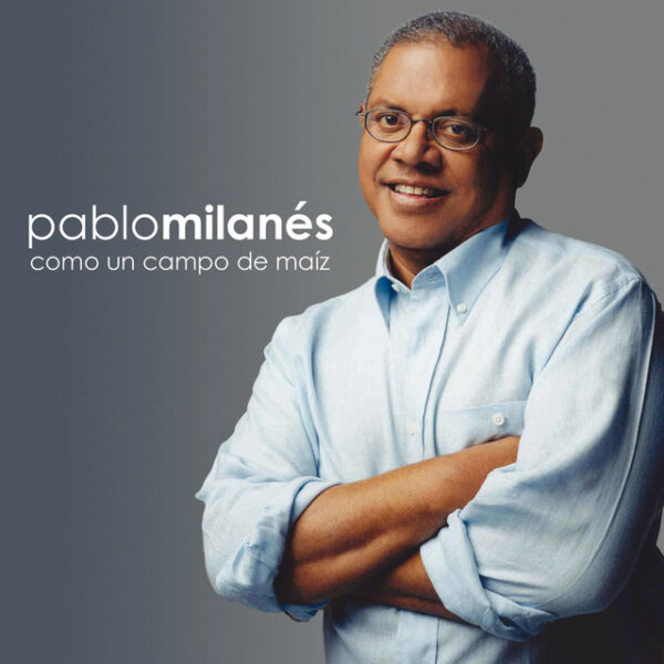 Pablo Milanés – Como Un Campo De Maiz (Ed. 2005 CAN)