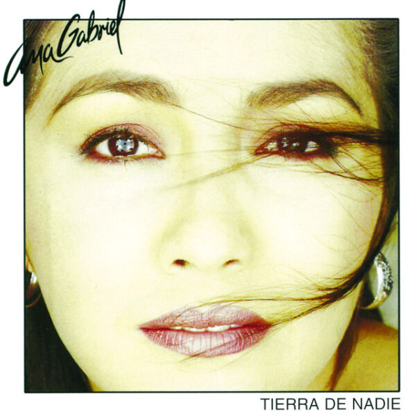 Ana Gabriel – Tierra De Nadie (Ed.1988 USA)