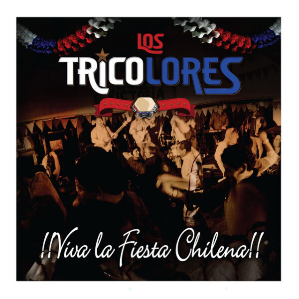 Los Tricolores – ¡¡Viva La Fiesta Chilena!! (Ed. 2018 CHI)