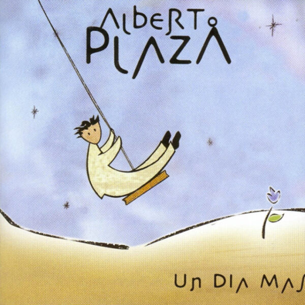 Alberto Plaza – Un Dia Más (Ed. 2001 CHI)