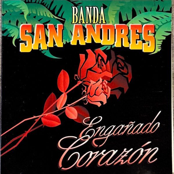 Banda San Andres - Engañado Corazón (Ed. 1994 CHI)