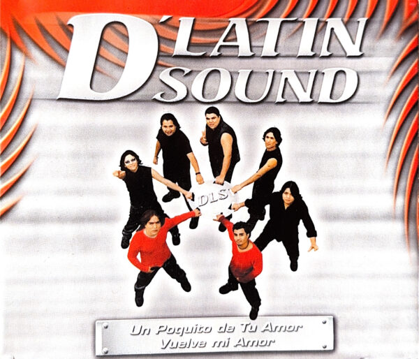 D´Latin Sound - Un Poquito De Tu Amor / Vuelve Mi Amor (Ed. 2001 CHI)