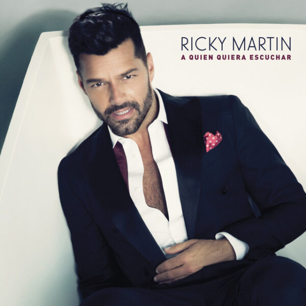 Ricky Martin – A Quien Quiera Escuchar (Ed. 2015 CHI)