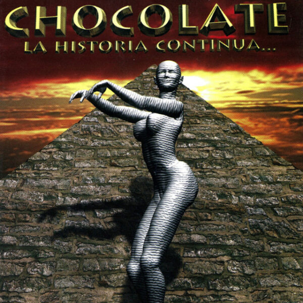 Chocolate – La Historia Continua... (Ed. 2002 CHI)