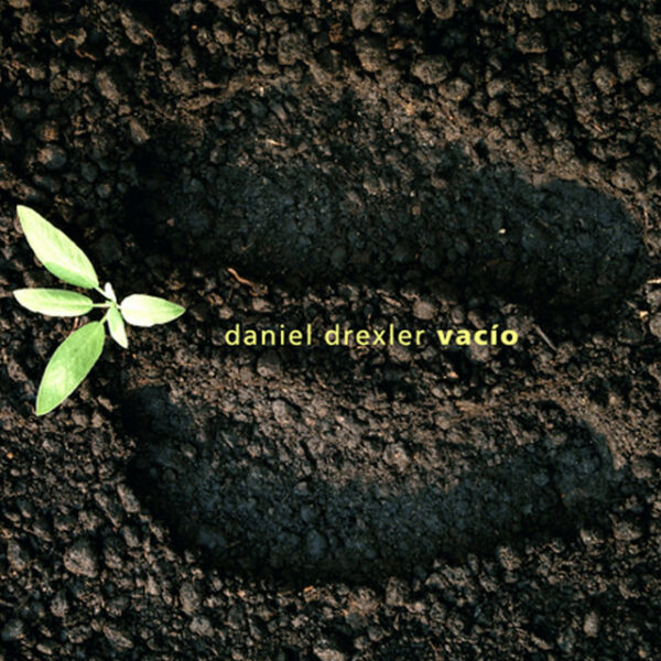 Daniel Drexler – Vacío (Ed. 2008 CHI)