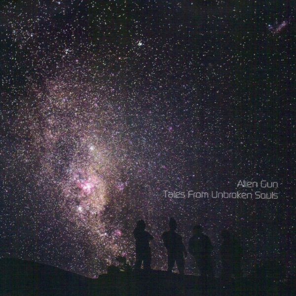Alien Gun – Tales From Unbroken Souls (Ed. 2015 FRA)