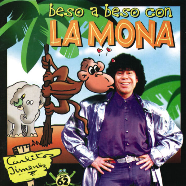 Carlitos Jiménez – Beso A Beso Con La Mona (Ed. 1999 CHI)