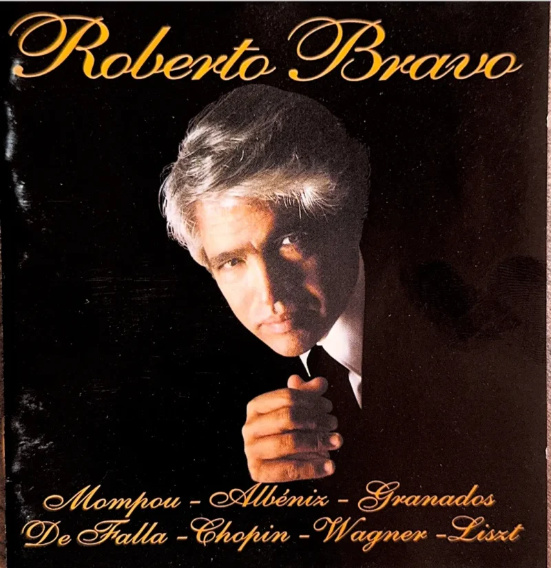 Roberto Bravo – Mompou - Albeniz - Granados - De Falla - Chopin - Wagner - Liszt (Ed. 1999 CHI)