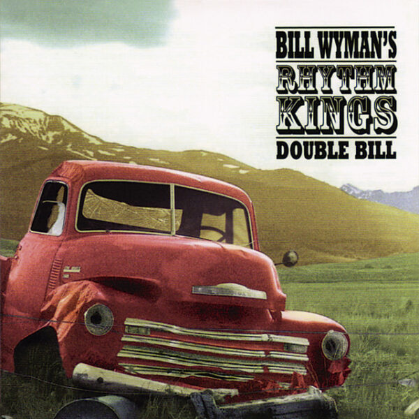 Bill Wyman's Rhythm Kings – Double Bill (Ed. 2001 BRA)